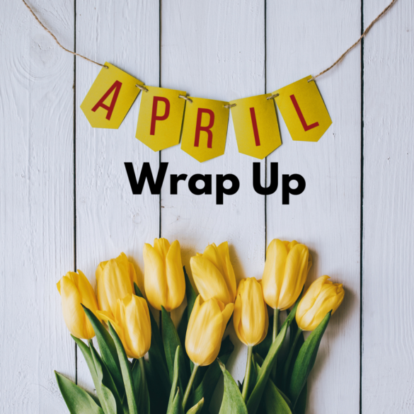 April Wrap Up