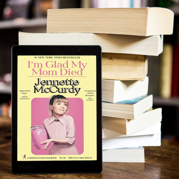 I'm Glad my Mom Died by Jennete McCurdy Book Review