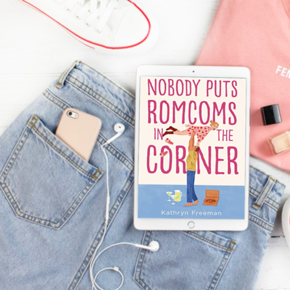 Nobody puts romcoms in the corner by kathryn freeman
